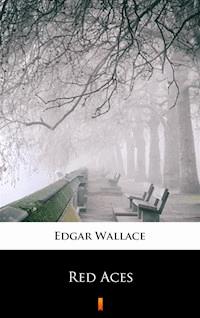 Red Aces - Edgar Wallace - E-Book