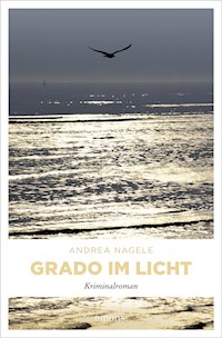 Grado im Licht - Andrea Nagele - E-Book