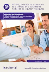 Gestión de la captación de la clientela en la actividad de mediación de seguros y reaseguros. ADGN0210 - Leovigildo Carlos Hoces Delgado - E-Book