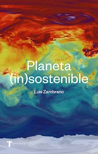 Planeta insostenible - Luis Zambrano - E-Book