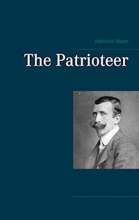 The Patrioteer - Heinrich Mann - E-Book