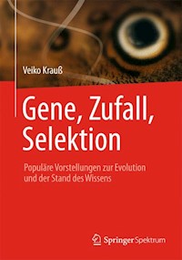 Gene, Zufall, Selektion - Veiko Krauß - E-Book