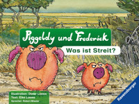 Piggeldy & Frederick - Was ist Streit? - Elke Loewe - E-Book