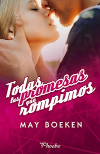Todas las promesas que rompimos - May Boeken - E-Book