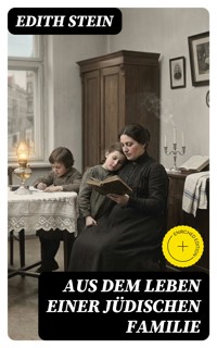 Aus dem Leben einer jüdischen Familie - Edith Stein - E-Book