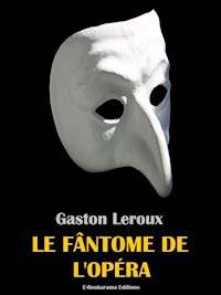 Le Fantôme de l'Opéra - Gaston Leroux - E-Book