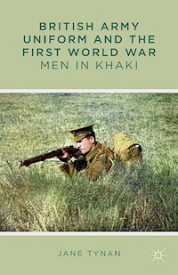 British Army Uniform and the First World War - J. Tynan - E-Book
