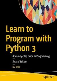 Learn to Program with Python 3 - Irv Kalb - E-Book