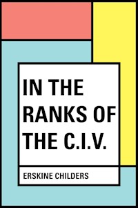 In the Ranks of the C.I.V. - Erskine Childers - E-Book