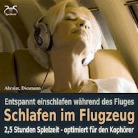 Schlafen im Flugzeug und auf Reisen - Mit Traumreise, Autosuggestion, Meeresrauschen und Entspannungsmusik - Franziska Diesmann - Hörbuch
