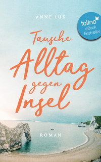 Tausche Alltag gegen Insel - Anne Lux - E-Book