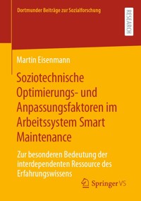 Soziotechnische Optimierungs- und Anpassungsfaktoren im Arbeitssystem Smart Maintenance - Martin Eisenmann - E-Book