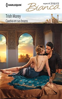 Cautiva en sus brazos - Trish Morey - E-Book