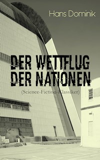 Der Wettflug der Nationen (Science-Fiction-Klassiker) - Hans  Dominik - E-Book