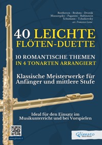 40 Leichte Flöten-Duette / 10 Romantische Themen in 4 Tonarten Arrangiert - Johannes Brahms - E-Book