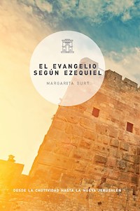 El evangelio según Ezequiel - Margarita Burt - E-Book