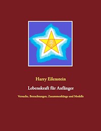 Lebenskraft für Anfänger - Harry Eilenstein - E-Book