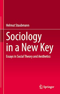 Sociology in a New Key - Helmut Staubmann - E-Book