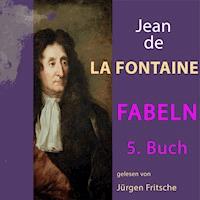Fabeln von Jean de La Fontaine: 5. Buch - Jean de La Fontaine - Hörbuch