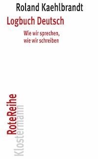Logbuch Deutsch - Roland Kaehlbrandt - E-Book