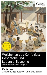 Weisheiten des Konfuzius: Gespräche und Lebensphilosophie (Zusammengefasste Ausgabe) - Konfuzius - E-Book