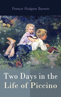 Two Days in the Life of Piccino - Frances Hodgson Burnett - E-Book
