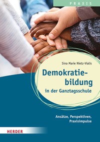 Demokratiebildung in der Ganztagsschule - Sina Marie Nietz - E-Book