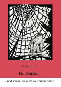 Für Mütter - Heinke Stulz - E-Book