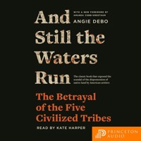 And Still the Waters Run - Angie Debo - Hörbuch
