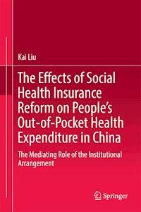 The Effects of Social Health Insurance Reform on People’s Out-of-Pocket Health Expenditure in China - Kai Liu - E-Book
