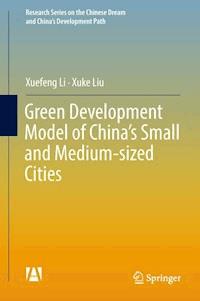 Green Development Model of China’s Small and Medium-sized Cities - Xuefeng Li - E-Book