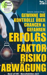 Erfolgsfaktor Risikoabwägung – Gewinne die Kontrolle über Chancen & Gefahren - Simone Janson - E-Book