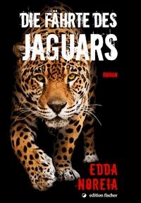 Die Fährte des Jaguars - Edda Noreia - E-Book