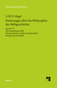 Vorlesungen über die Philosophie der Weltgeschichte. Band II–IV - Georg Wilhelm Friedrich Hegel - E-Book
