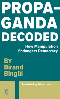 Propaganda Decoded - Birand Bingül - E-Book
