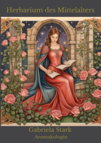 Herbarium des Mittelalters - Gabriela Stark - E-Book