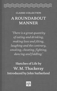 A Roundabout Manner - William Makepeace Thackeray - E-Book