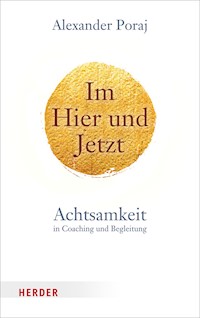 Im Hier und Jetzt - Alexander Poraj - E-Book