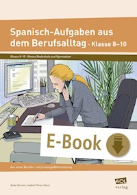 Spanisch-Aufgaben aus dem Berufsalltag Klasse 8-10 - Anke Gruner - E-Book