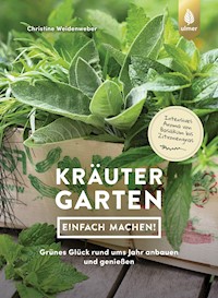 Kräutergarten - einfach machen! - Christine Weidenweber - E-Book