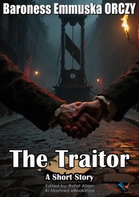 The Traitor - Baroness Emmuska Orczy - E-Book