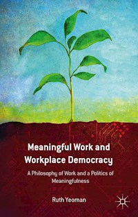 Meaningful Work and Workplace Democracy - R. Yeoman - E-Book