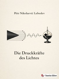 Die Druckkräfte des Lichtes -  - E-Book
