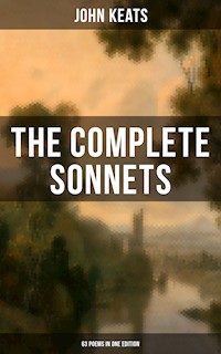 The Complete Sonnets of John Keats (63 Poems in One Edition) - John Keats - E-Book