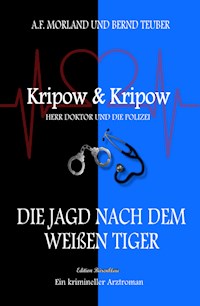 Die Jagd nach dem weißen Tiger: Kripow & Kripow - Herr Doktor und die Polizei - Bernd Teuber - E-Book