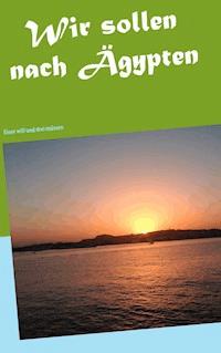 Wir sollen nach Ägypten - Frank Zacharias - E-Book