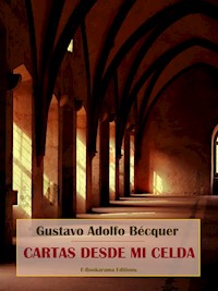 Cartas desde mi celda - Gustavo Adolfo Bécquer - E-Book