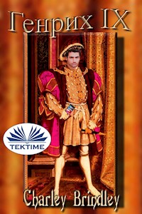 Генрих IX - Charley Brindley - E-Book