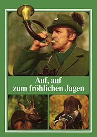Auf, auf zum fröhlichen Jagen - Konrad Kutzner - E-Book