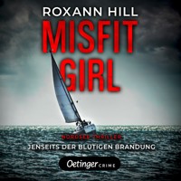 Misfit Girl-Thriller 2. Jenseits der blutigen Brandung - Roxann Hill - Hörbuch